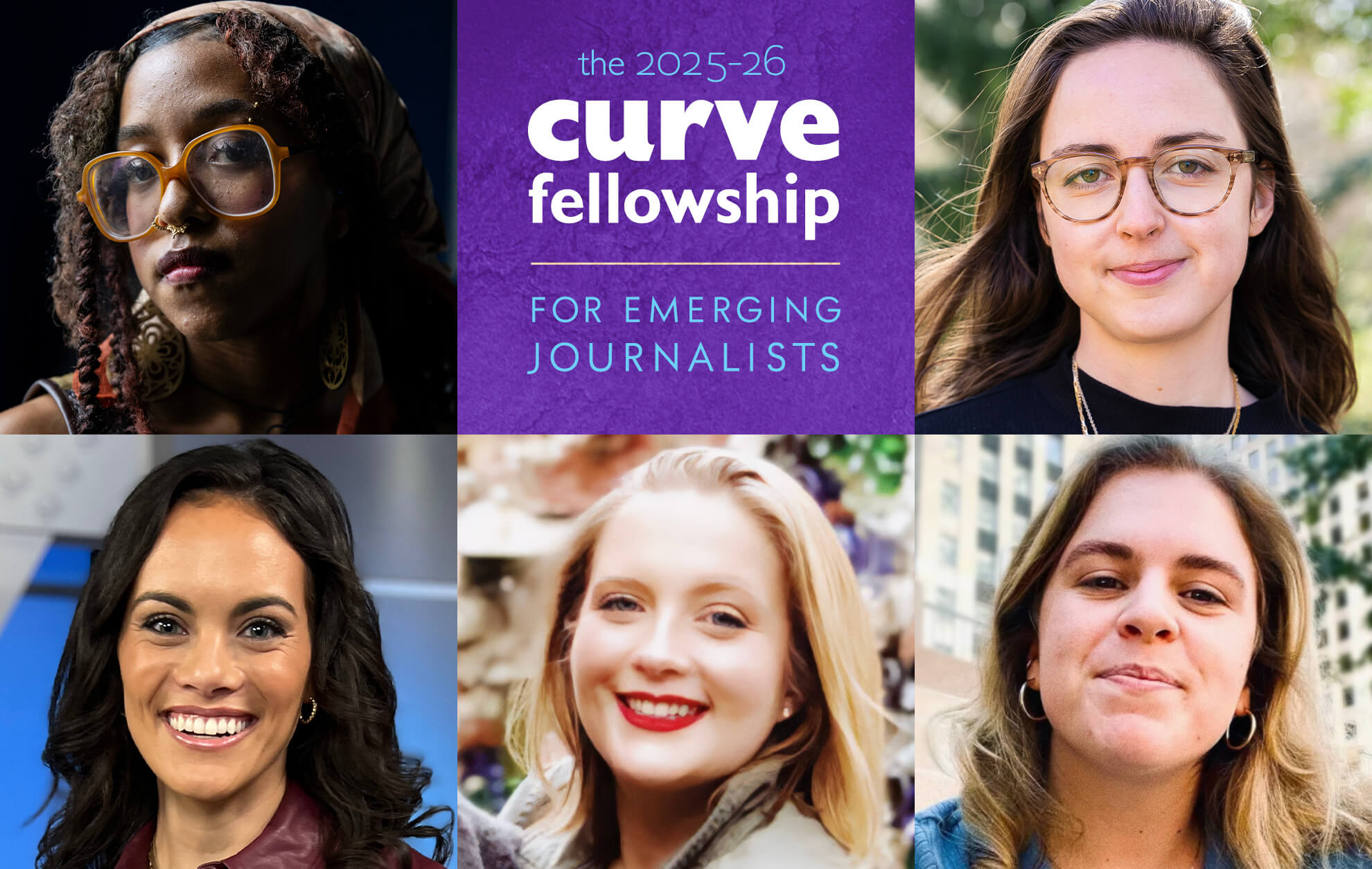 Headshots of the 2025-2026 recipients of the Curve Fellowship for Emerging Journalists
